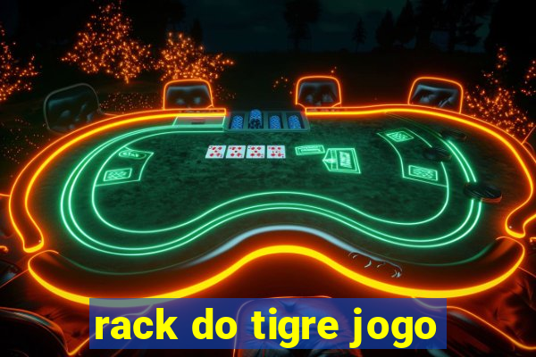 rack do tigre jogo